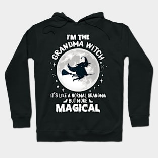 I'm the grandma witch it's like a normal grandma but more magical funny Hoodie